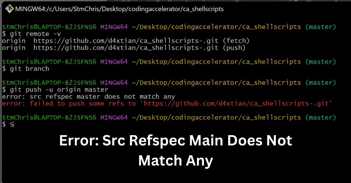 Error: Src Refspec Main Does Not Match Any