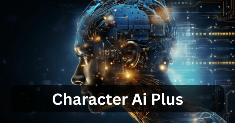 Character Ai Plus – The Ultimate Guide For You!