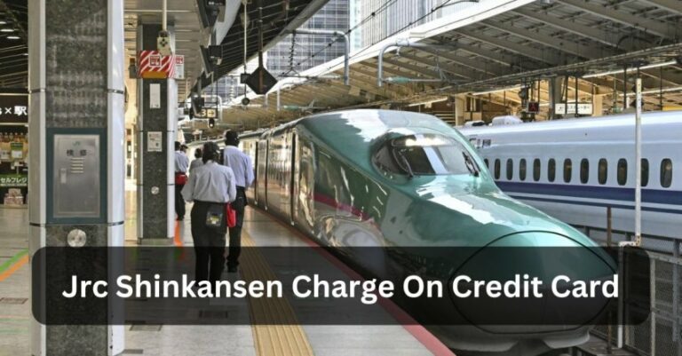 Jrc Shinkansen Charge On Credit Card – Complete Guide!