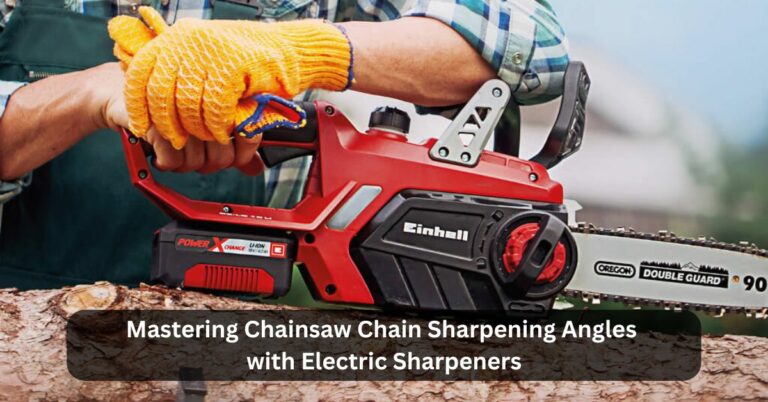 Mastering Chainsaw Chain Sharpening Angles with Electric Sharpeners