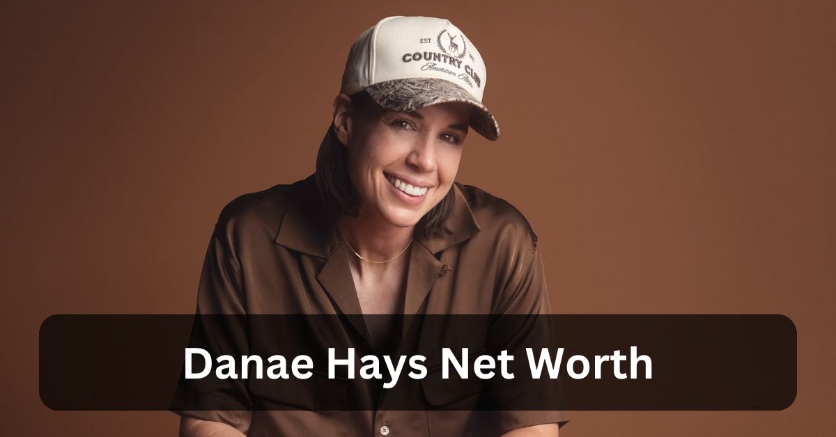 Danae Hays Net Worth